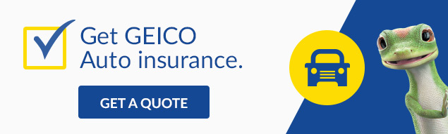 Get GEICO Auto insurance.