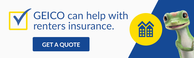 GEICO can help with renters insurance.